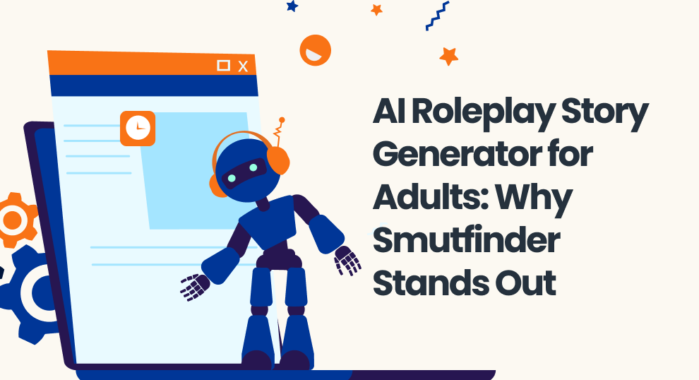 AI Roleplay Story Generator for Adults: Why SmutFinder Stands Out