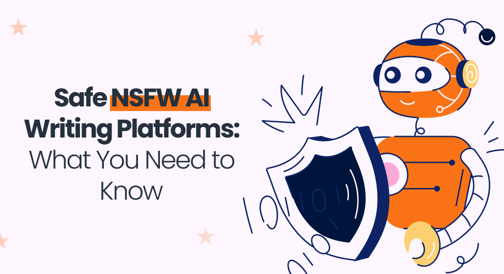 Safe NSFW AI Writing Platforms: What You Need to Know